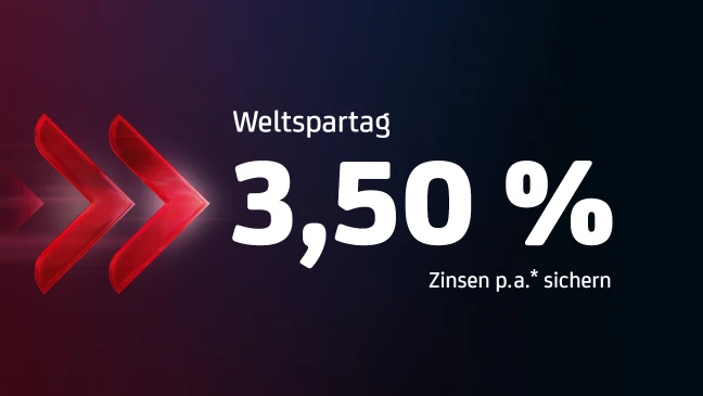 Weltspartag: 3,50 % Zinsen p.a. für attraktives Sparen und Vermögensaufbau sichern.